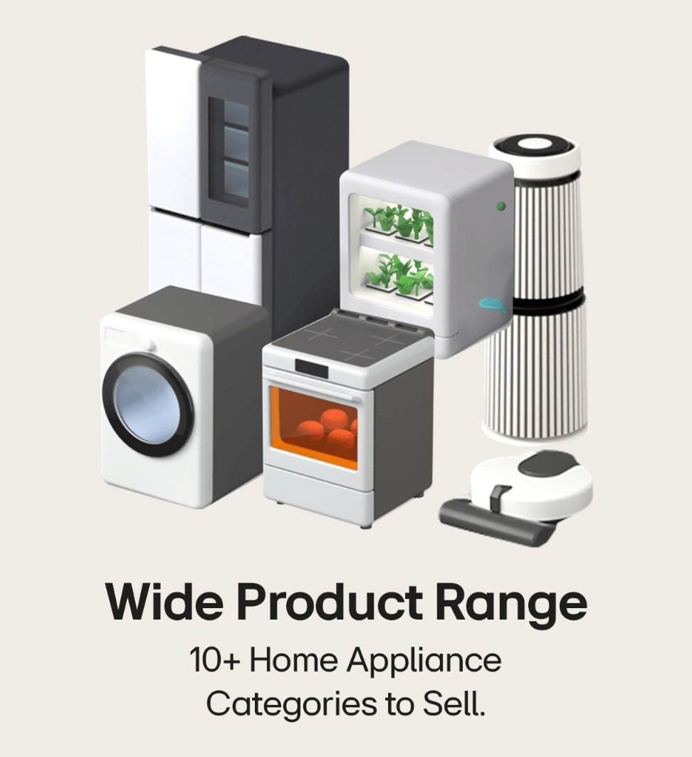 Wide Product Range — 10+ home appliance categories to sell