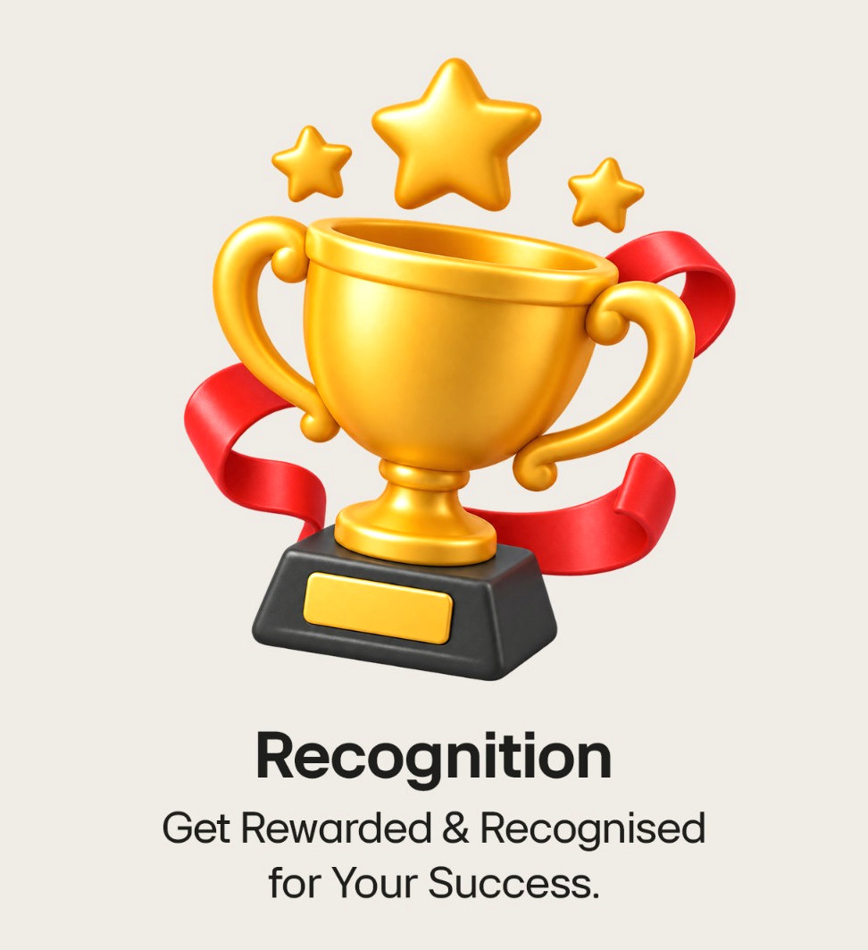 Recognition — get rewarded and recognised for your success