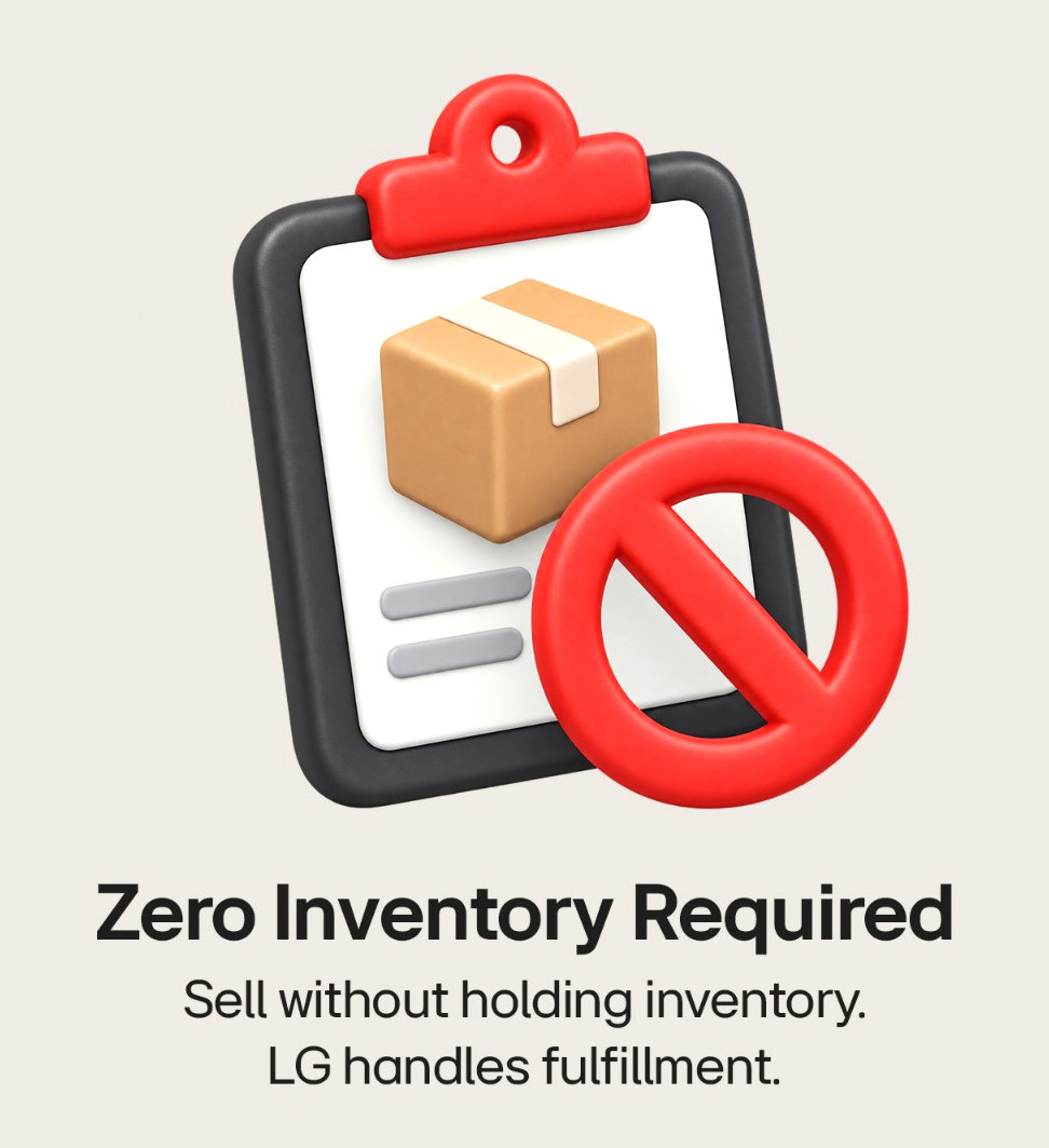 Zero Inventory Required — sell without holding stock, LG handles fulfilment